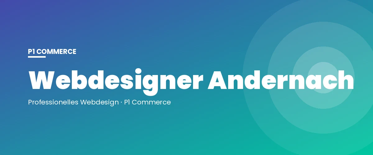 Webdesigner Andernach – P1 Commerce Webagentur